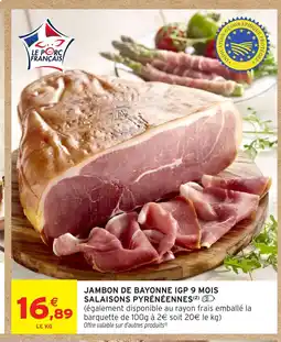 Intermarché Hyper Jambon de bayonne igp 9 mois salaisons pyrénéennes offre