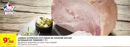 Intermarché Hyper Jambon supérieur cuit coeur de couenné nature intermarché terroirs offre