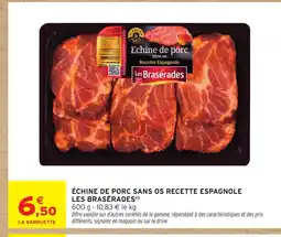 Intermarché Hyper LES BRASÉRADES Échine de porc sans os recette espagnole offre
