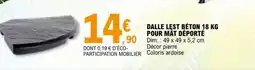 E.Leclerc DALLE LEST BÉTON POUR MÂT DÉPORTÉ offre