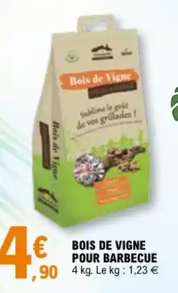 E.Leclerc BOIS DE VIGNE POUR BARBECUE offre