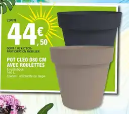 E.Leclerc POT CLEO 080 CM AVEC ROULETTES offre