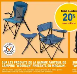 E.Leclerc SUR LES PRODUITS DE LA GAMME FAUTEUIL DE CAMPING WOODSUN PRESENTS EN MAGASIN offre