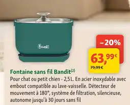 Maxi Zoo Bandit fontaine sans fil offre