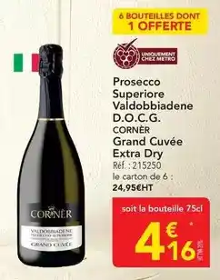 METRO Metro - prosecco superiore valdobbiadene d.o.c.g. cornér grand cuvée extra dry offre