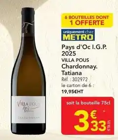 METRO Metro - pays d'oc i.g.p. 2025 villa pous chardonnay. tatiana offre