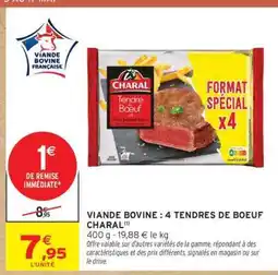 Intermarché VIANDE BOVINE : 4 TENDRES DE BOEUF CHARAL offre