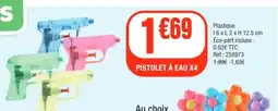 La Foir'Fouille Pistolet à eau x4 offre