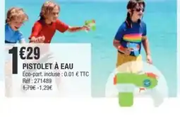 La Foir'Fouille Pistolet à eau offre