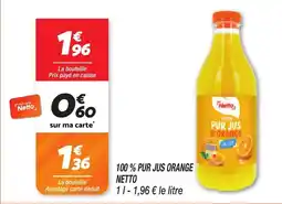 Netto NETTO 100% pur jus orange offre
