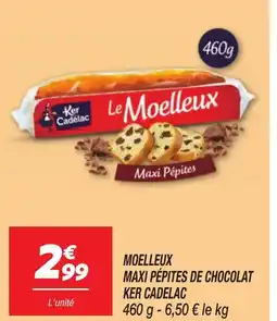 Netto KER CADELAC Moelleux maxi pépites de chocolat offre