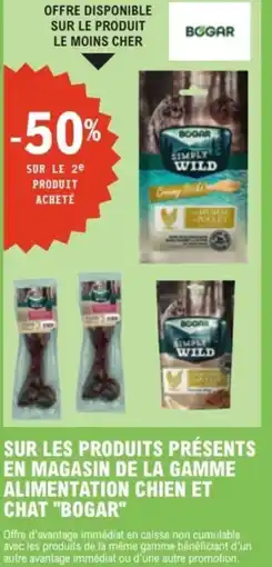 E.Leclerc Brico SUR LES PRODUITS PRÉSENTS EN MAGASIN DE LA GAMME ALIMENTATION CHIEN ET CHAT BOGAR offre