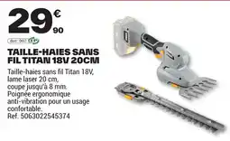 Brico Dépôt TAILLE-HAIES SANS FIL TITAN 18V offre