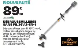 Brico Dépôt DÉBROUSSAILLEUSE SANS FIL 36V 2-EN-1 offre