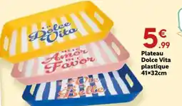 Maxi Bazar DOLCE VITA Plateau plastique offre