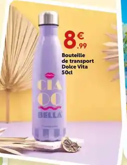 Maxi Bazar DOLCE VITA Bouteille de transport offre