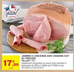 Intermarché JAMBON À L'ANCIENNE AVEC COUENNE CUIT AU TORCHON offre