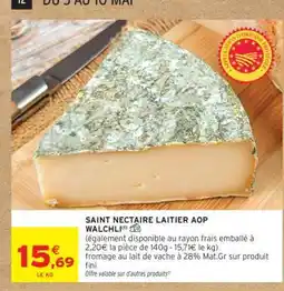 Intermarché SAINT NECTAIRE LAITIER AOP WALCHLI offre