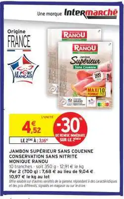 Intermarché JAMBON SUPÉRIEUR SANS COUENNE CONSERVATION SANS NITRITE MONIQUE RANOU offre