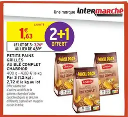 Intermarché PETITS PAINS GRILLÉS AU BLÉ COMPLET CHABRIOR offre
