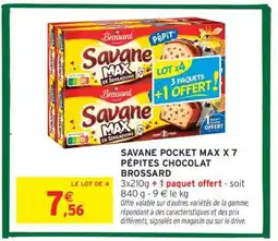 Intermarché SAVANE POCKET MAX X 7 PÉPITES CHOCOLAT BROSSARD offre