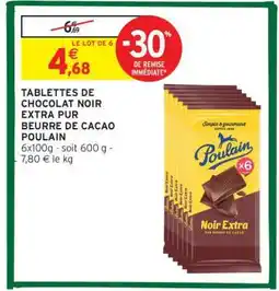 Intermarché TABLETTES DE CHOCOLAT NOIR EXTRA PUR BEURRE DE CACAO POULAIN offre