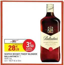 Intermarché SCOTCH WHISKY FINEST BLENDED BALLANTINE'S offre