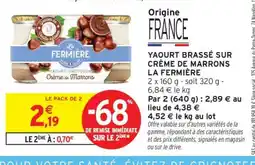Intermarché YAOURT BRASSÉ SUR CRÈME DE MARRONS LA FERMIÈRE offre