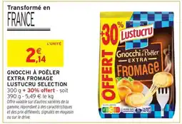 Intermarché Gnocchi à Poêler Extra Fromage Lustucru Sélection offre