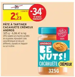 Intermarché PÂTE À TARTINER CACAHUÈTE CRÉMEUX ANDROS offre