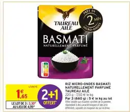 Intermarché RIZ MICRO-ONDES BASMATI NATURELLEMENT PARFUMÉ TAUREAU AILÉ offre