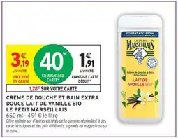 Intermarché CRÈME DE DOUCHE ET BAIN EXTRA DOUCE LAIT DE VANILLE BIO LE PETIT MARSEILLAIS offre