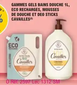 E.Leclerc Parapharmacie Gammes gels bains douche eco recharges mousses de douche et deo sticks cavailles offre
