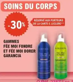 E.Leclerc Parapharmacie Gammes fée moi fondre et fée moi dorer garancia offre