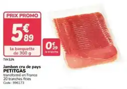 Promocash Jambon cru de pays petitgas offre