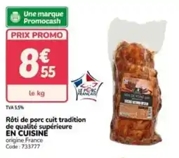 Promocash Rôti de porc cuit tradition de qualité supérieure en cuisine offre