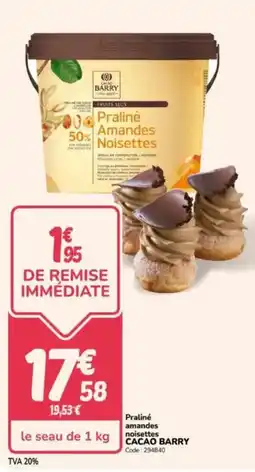 Promocash Praliné amandes noisettes cacao barry offre