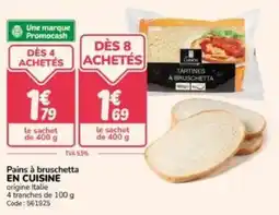 Promocash Pains à bruschetta en cuisine offre