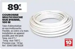 Brico Dépôt Couronne multicouche nue 616mim, 100 m offre