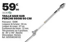 Brico Dépôt Taille haie sur perche 550w 50 cm offre