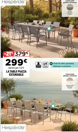 Centrakor LA TABLE PIAZZA EXTENSIBLE offre