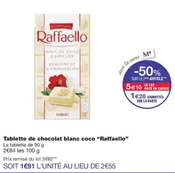 Monoprix RAFFAELLO Tablette de chocolat blanc coco offre