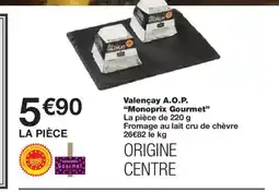 Monoprix MONOPRIX GOURMET Valençay A.O.P. offre