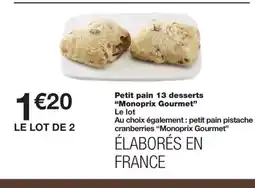 Monoprix MONOPRIX GOURMET Petit pain 13 desserts offre
