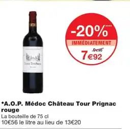 Monoprix A.O.P. Médoc Château Tour Prignac rouge offre
