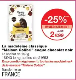 Monoprix MAISON COLIBRI La madeleine classique coue chocolat noir offre