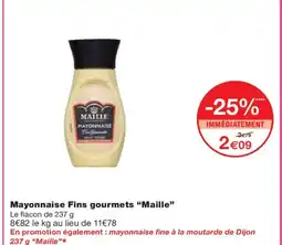 Monoprix MAILLE Mayonnaise Fins gourmets offre