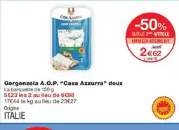 Monoprix CASA AZZURRA Gorgonzola A.O.P. doux offre