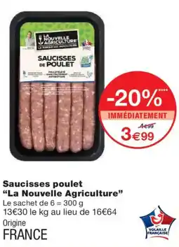 Monoprix LA NOUVELLE AGRICULTURE Saucisses poulet offre