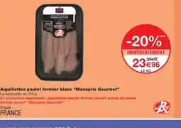 Monoprix MONOPRIX GOURMET Aiguillettes poulet fermier blanc offre